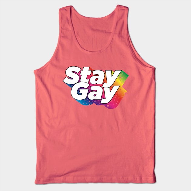 Stay Gay Tank Top by ScottyWalters